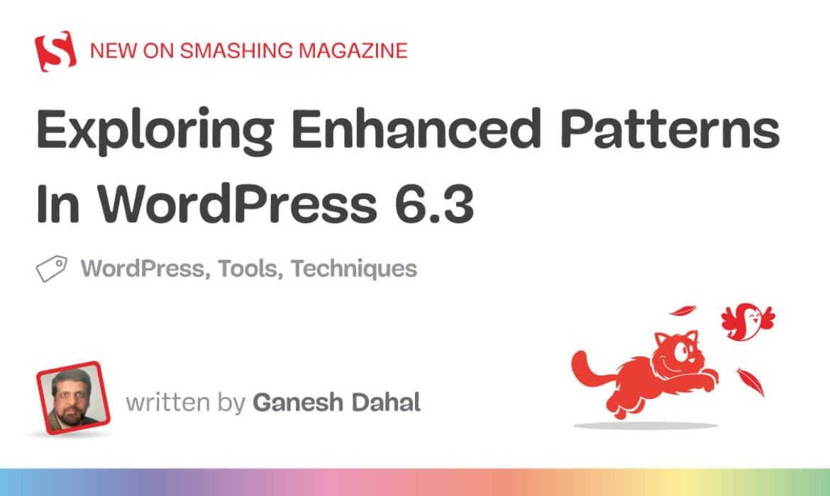 Exploring Enhanced Patterns In WordPress 6.3