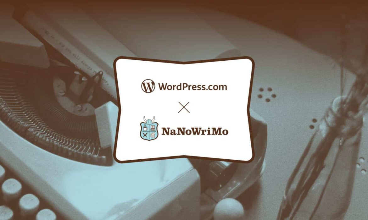 NaNoWriMo + WordPress.com = The Final Writer’s Toolkit 