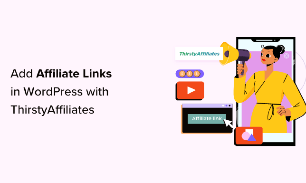 How you can Add Affiliate Hyperlinks in WordPress with ThirstyAffiliates