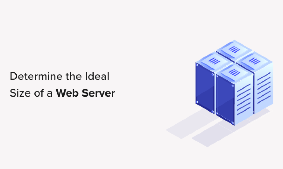How you can Decide the Supreme Dimension of a Net Server for Your Web site