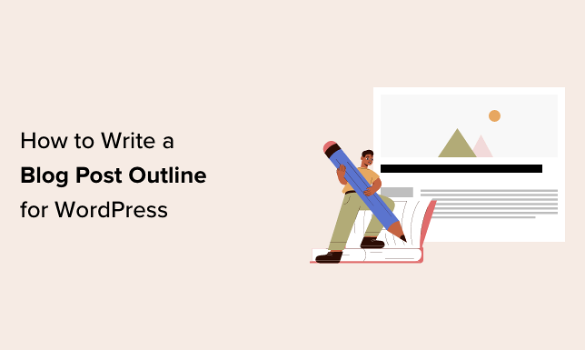 The right way to Write a Weblog Submit Define for WordPress (8 Steps)