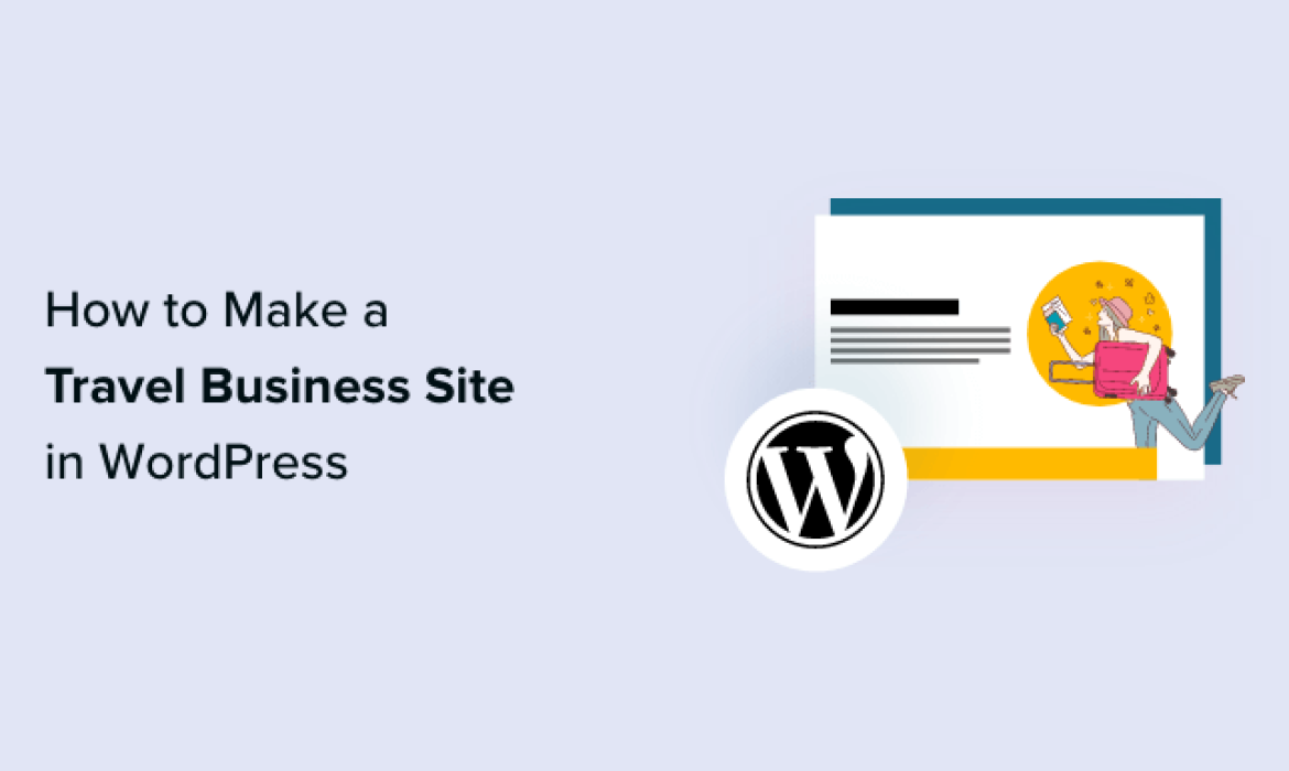 How one can Make a Journey Enterprise Web site in WordPress (Step by Step)