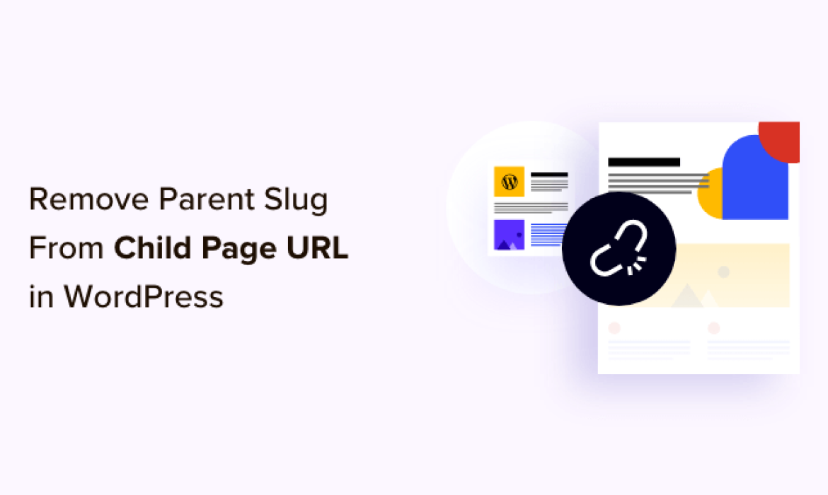 The best way to Take away Guardian Slug From Little one Web page URL in WordPress