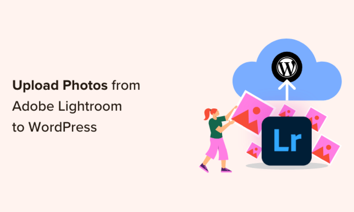 The way to Add Pictures from Adobe Lightroom to WordPress