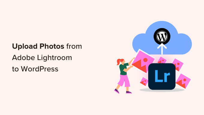 The way to Add Pictures from Adobe Lightroom to WordPress