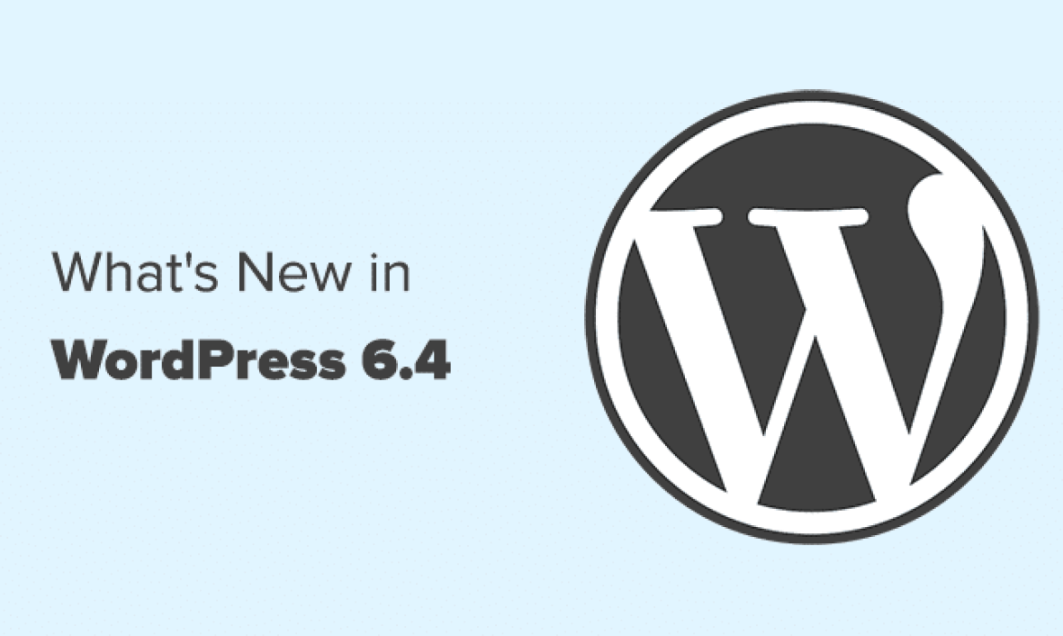 What’s New in WordPress 6.4 (Options and Screenshots)