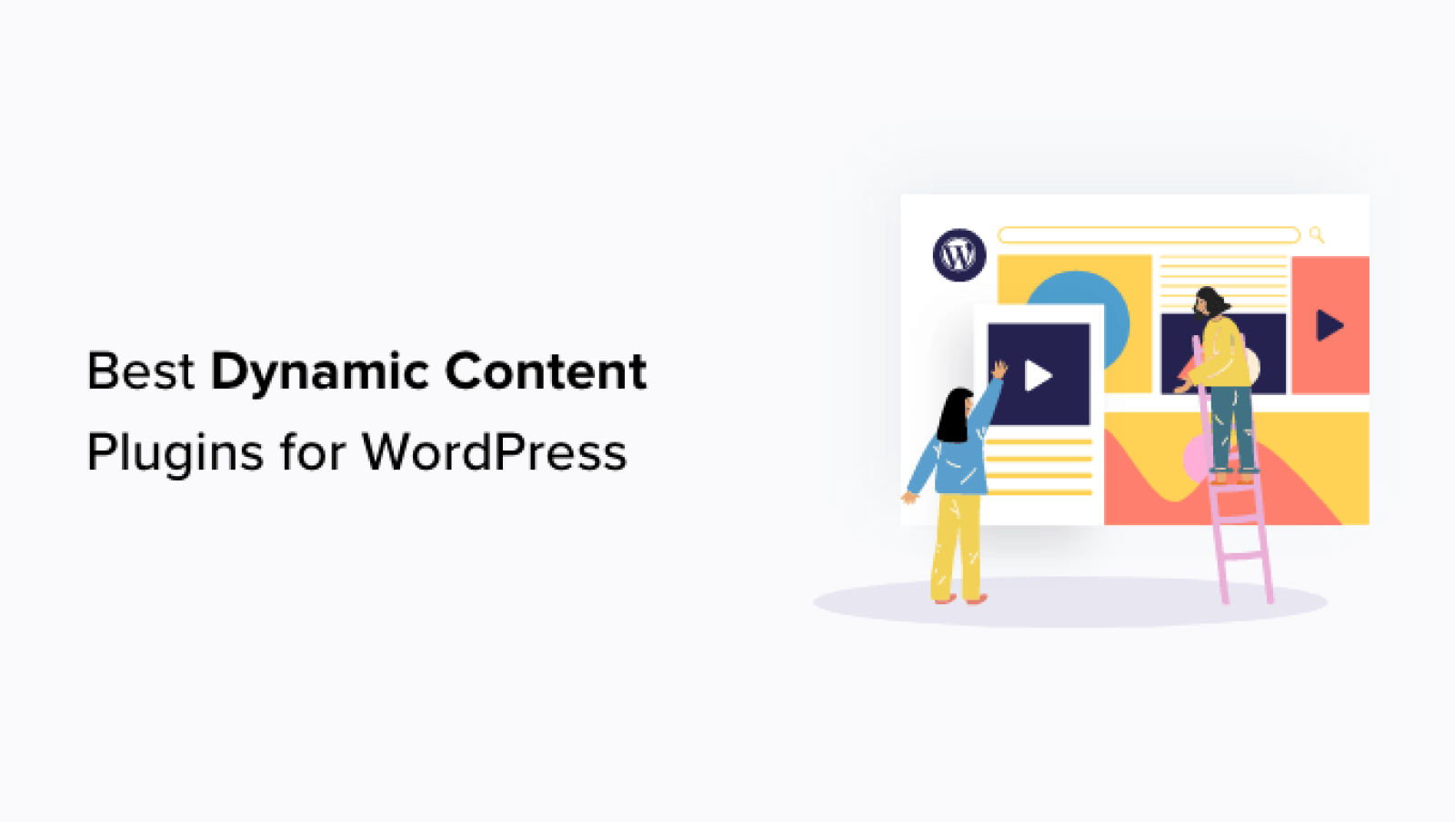 9 Finest WordPress Dynamic Content material Plugins (Knowledgeable Decide)