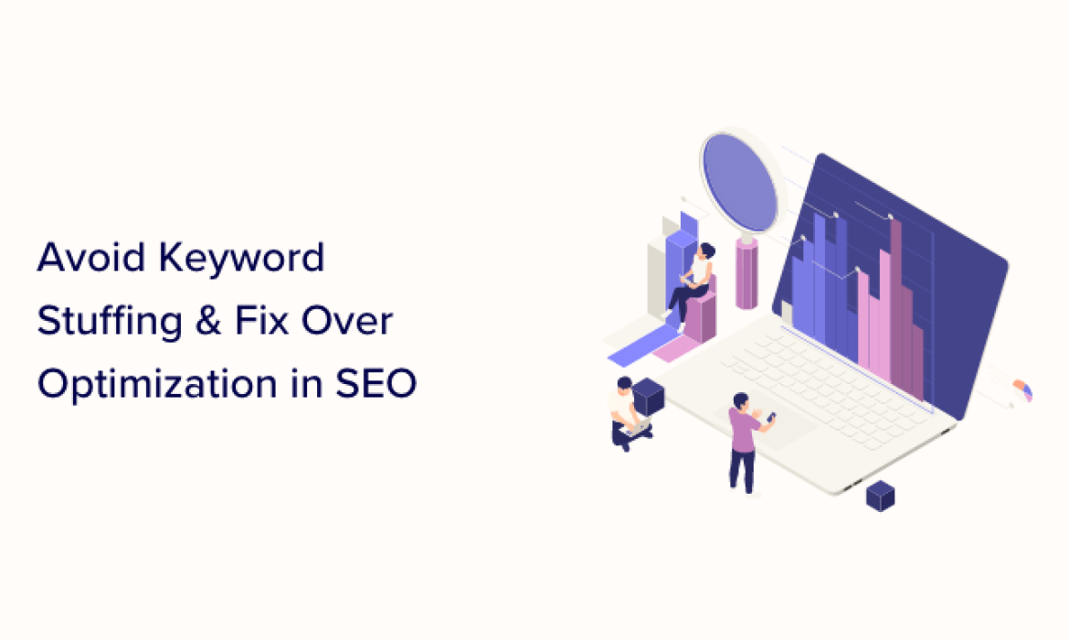 Learn how to Keep away from Key phrase Stuffing & Repair Over Optimization in search engine optimisation