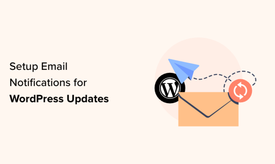 The right way to Setup E mail Notifications for WordPress Updates