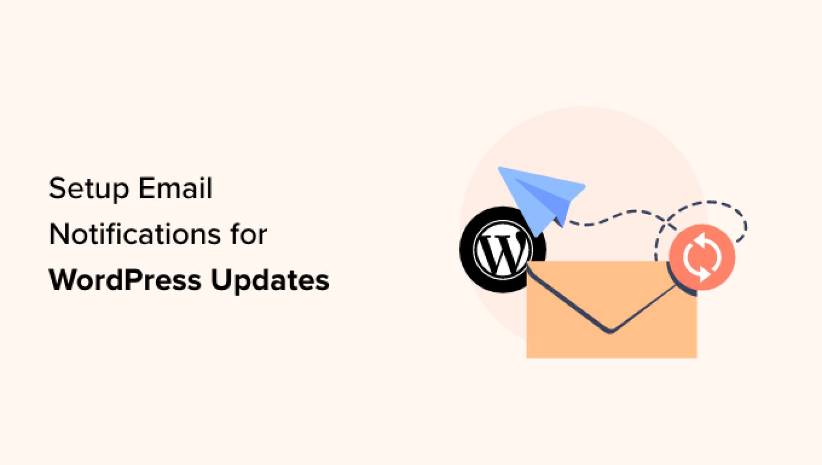 The right way to Setup E mail Notifications for WordPress Updates