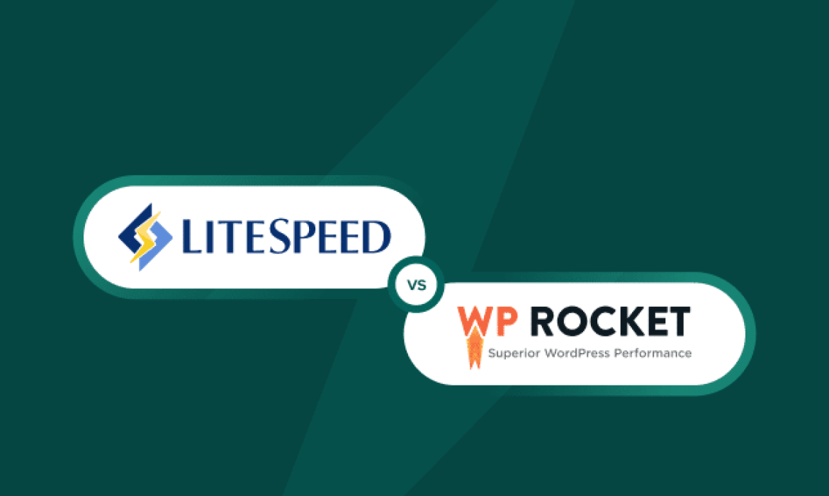 LiteSpeed Cache vs. WP Rocket – Which One is Higher?