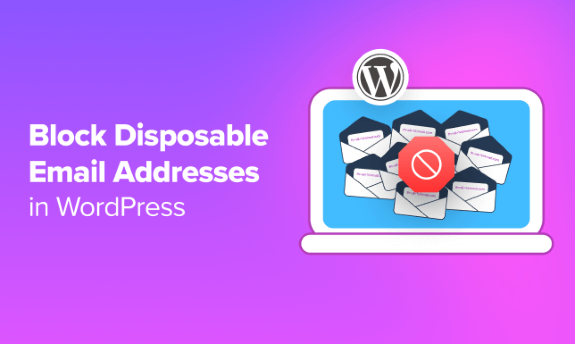 Find out how to Block Disposable Electronic mail Addresses in WordPress (2 Strategies)