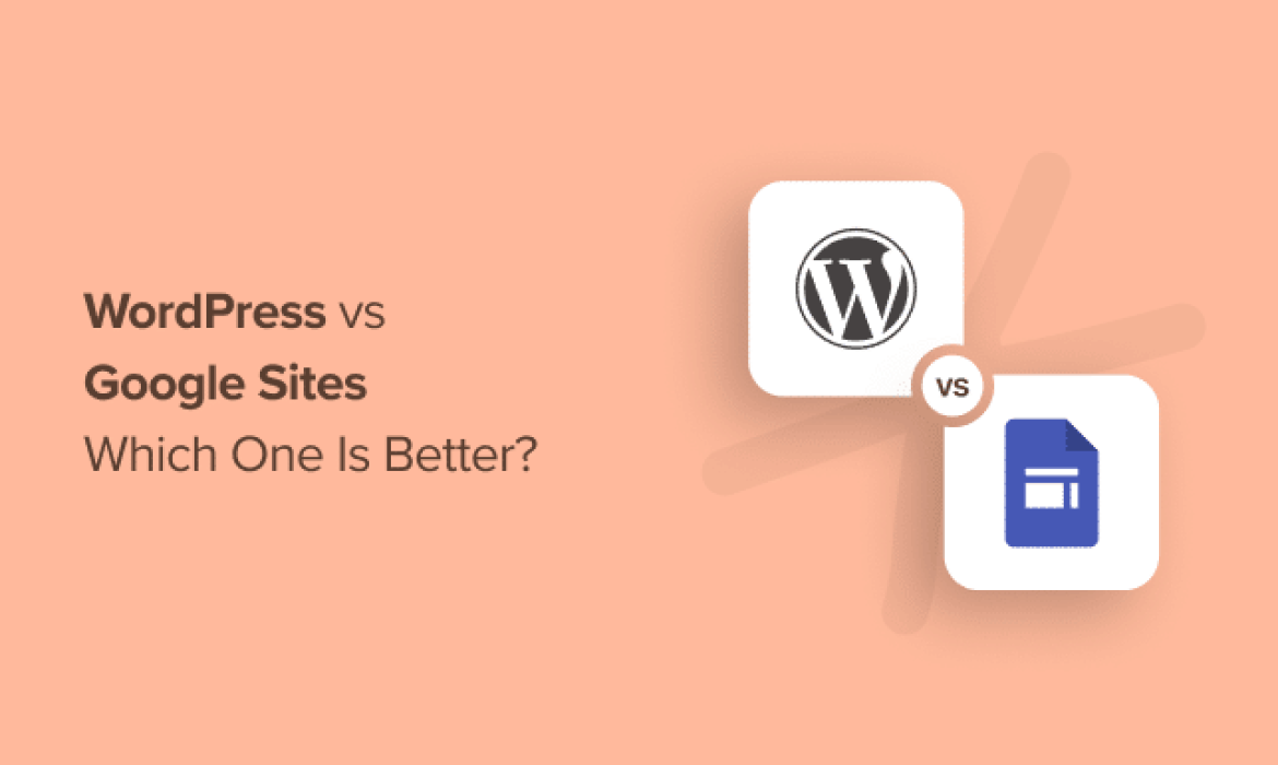 WordPress vs Google Websites – Which One Is Higher?