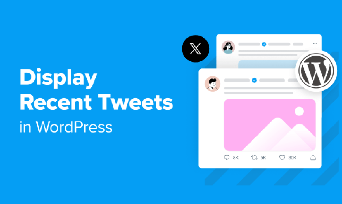 Tips on how to Show Latest Tweets in WordPress (Step by Step)