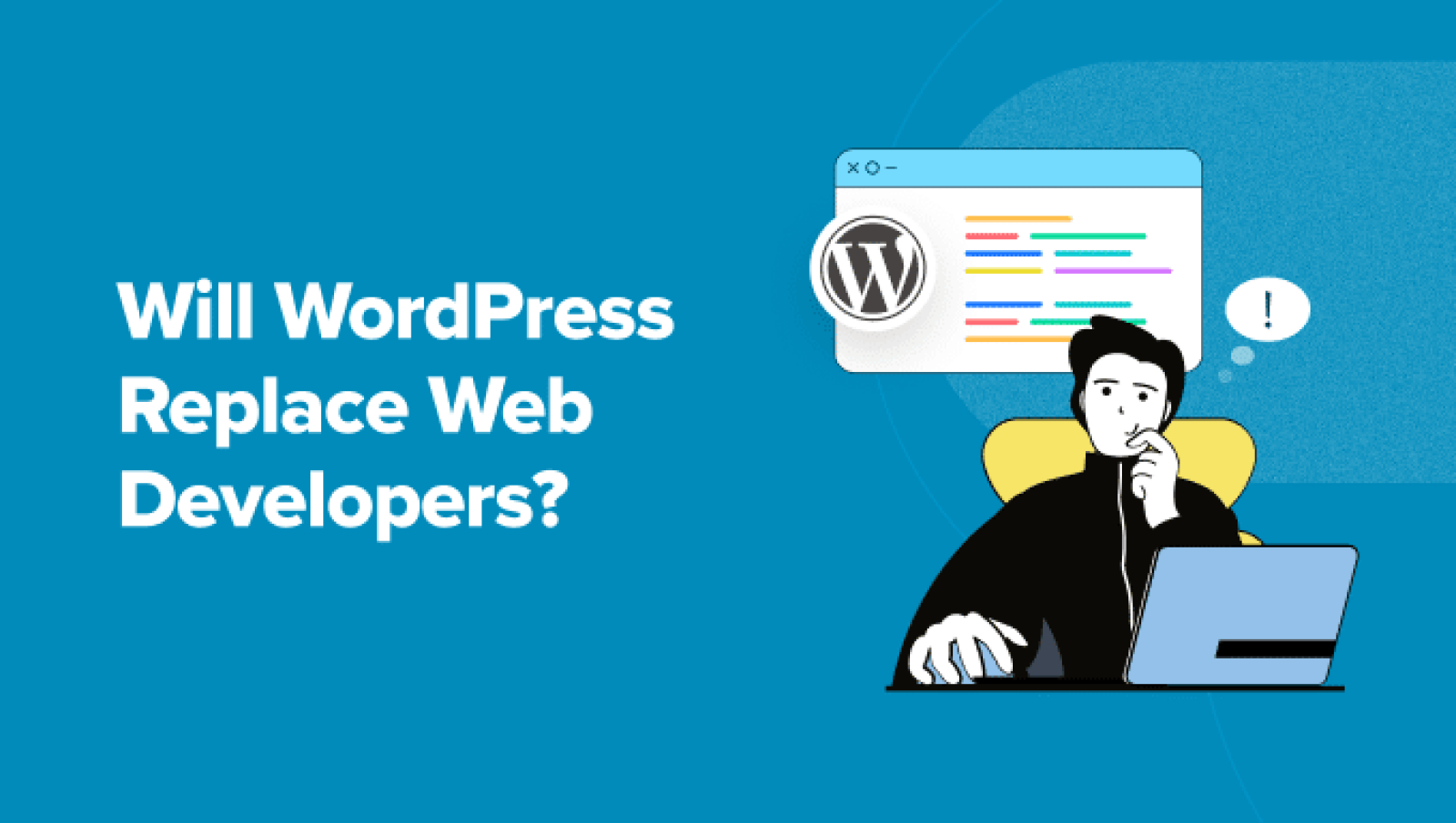 Will WordPress Change Internet Builders? (Skilled Insights)