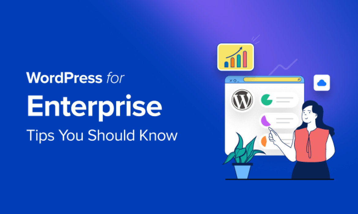 WordPress for Enterprise – 6 Suggestions You Ought to Know