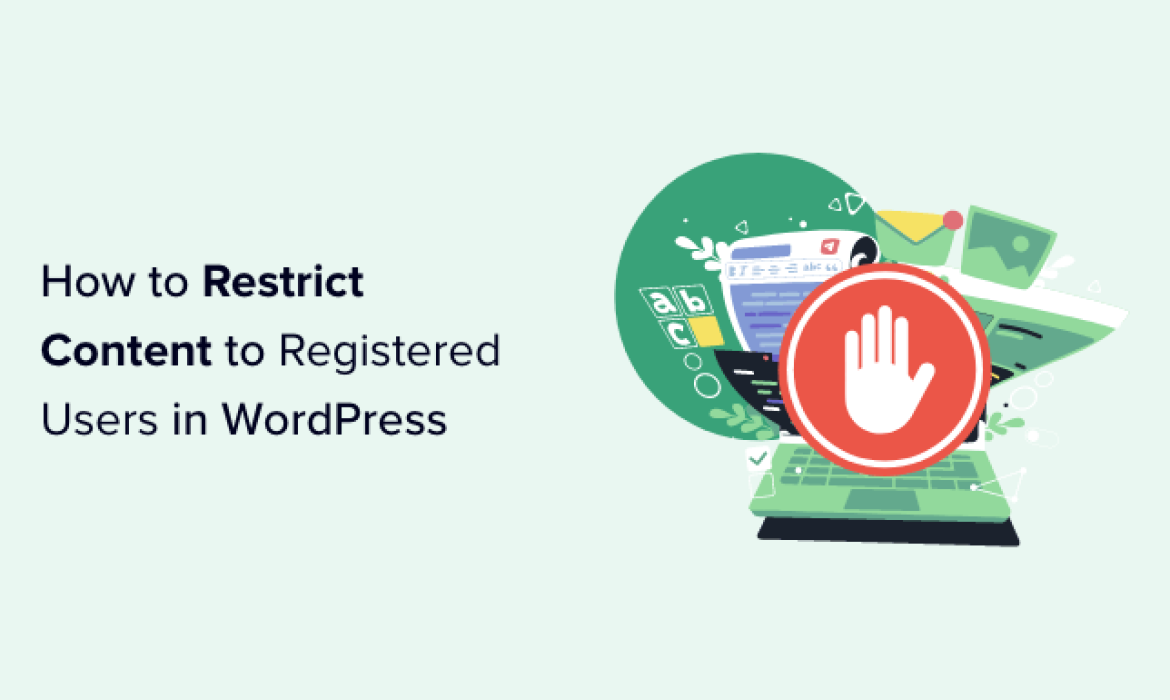 The right way to Limit Content material to Registered Customers in WordPress (2 Methods)