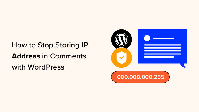 The best way to Cease Storing IP Deal with in WordPress Feedback