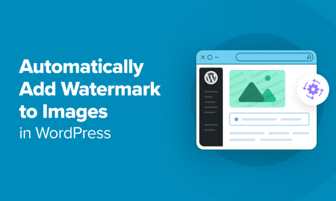 How you can Mechanically Add Watermark to Pictures in WordPress