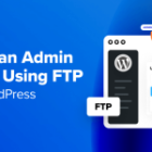 Add an Admin Consumer in WordPress Utilizing FTP (Simple Tutorial)