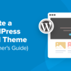 Tips on how to Create a WordPress Baby Theme (Newbie’s Information)