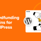 7 Finest Crowdfunding Plugins for WordPress
