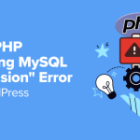 Find out how to Repair “PHP Lacking MySQL Extension” Error in WordPress