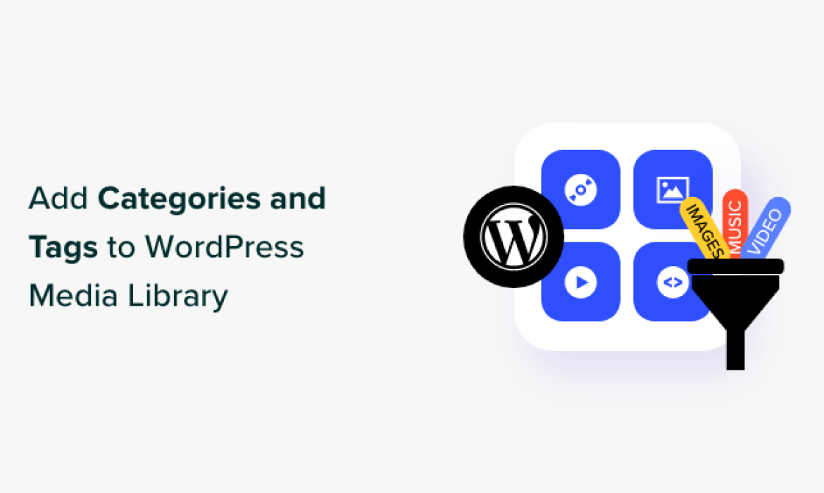 Add Classes and Tags to WordPress Media Library