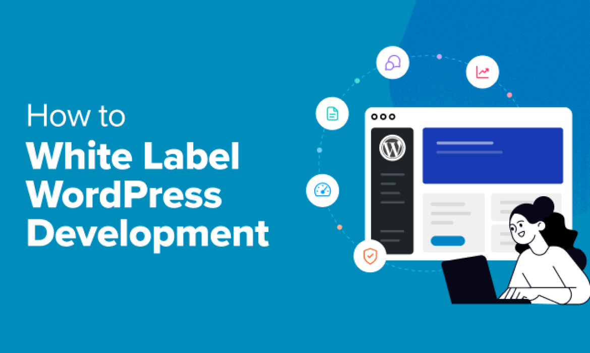Tips on how to White Label WordPress Growth for Digital Companies (8 Ideas)