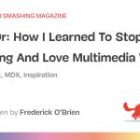 MDX Or: How I Realized To Cease Worrying And Love Multimedia Writing