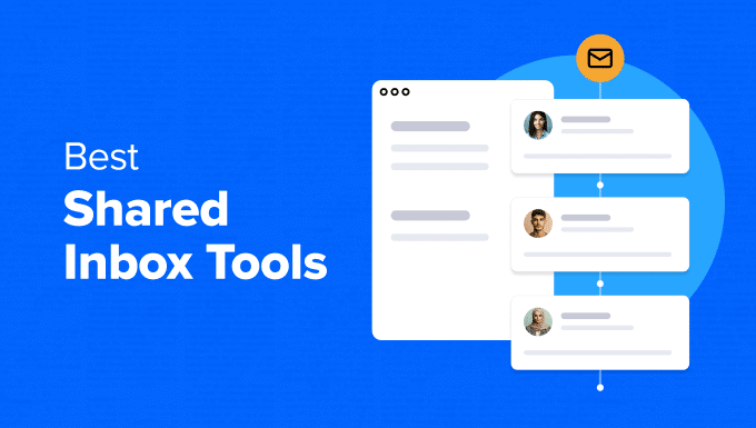 11 Finest Shared Inbox Instruments to Assist Handle Workforce Emails (Skilled Choose)