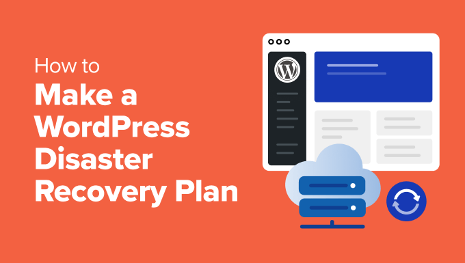 Tips on how to Make a WordPress Catastrophe Restoration Plan (Knowledgeable Ideas)