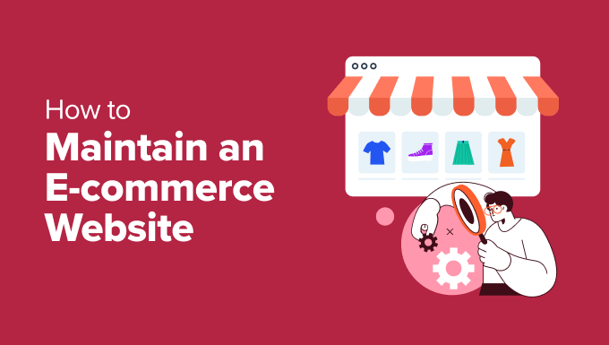 11 eCommerce Web site Upkeep Ideas – How one can Preserve Your Retailer