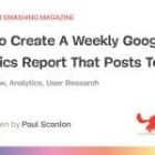 How To Create A Weekly Google Analytics Report That Posts To Slack