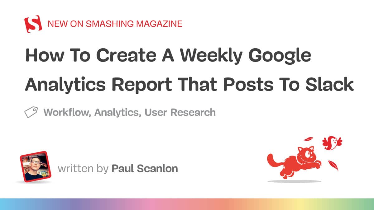 How To Create A Weekly Google Analytics Report That Posts To Slack