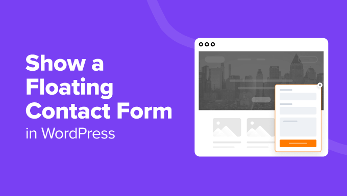 Easy methods to Present a Floating Contact Type in WordPress (3 Strategies)
