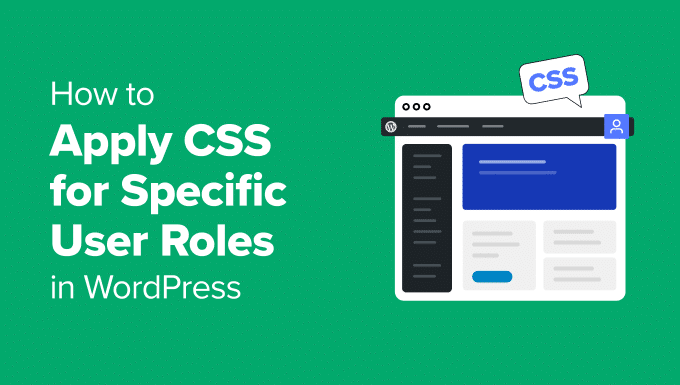 How one can Apply CSS for Particular Person Roles in WordPress (Straightforward Manner)