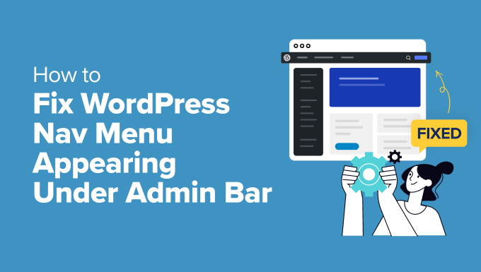 Tips on how to Repair WordPress Nav Menu Showing Beneath Admin Bar