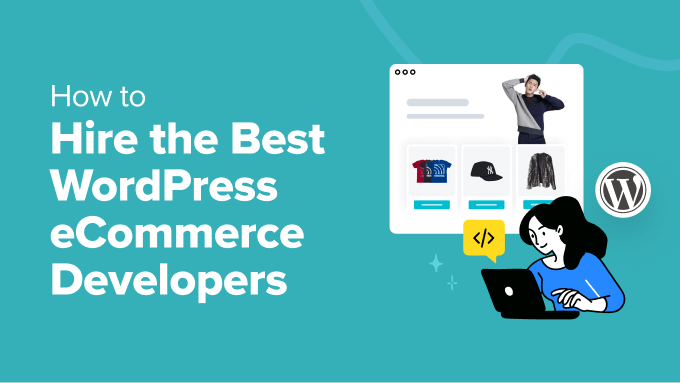 The way to Rent the Finest WordPress eCommerce Builders (Knowledgeable Ideas)