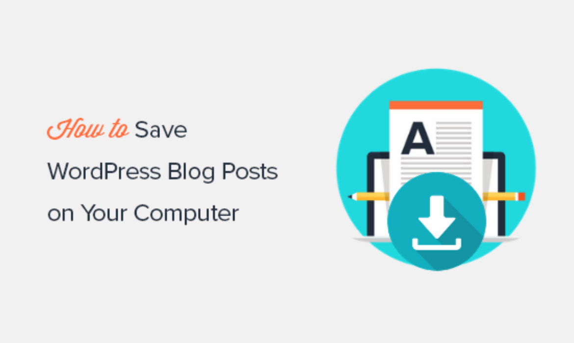 How to Easily Save a Blog Post to Your Computer (5 Methods)